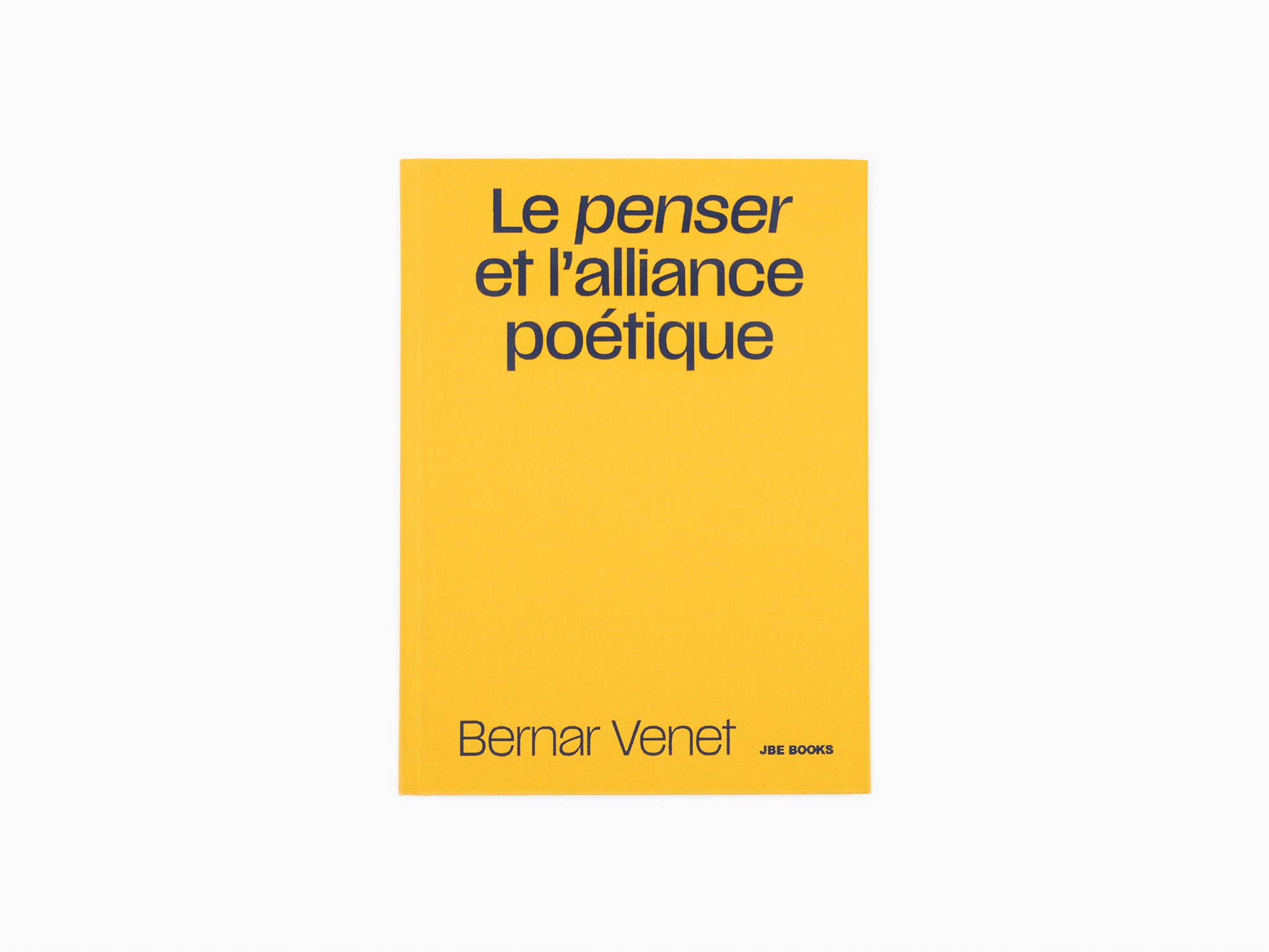Bernar Venet - Le Penser et l'Alliance Poétique