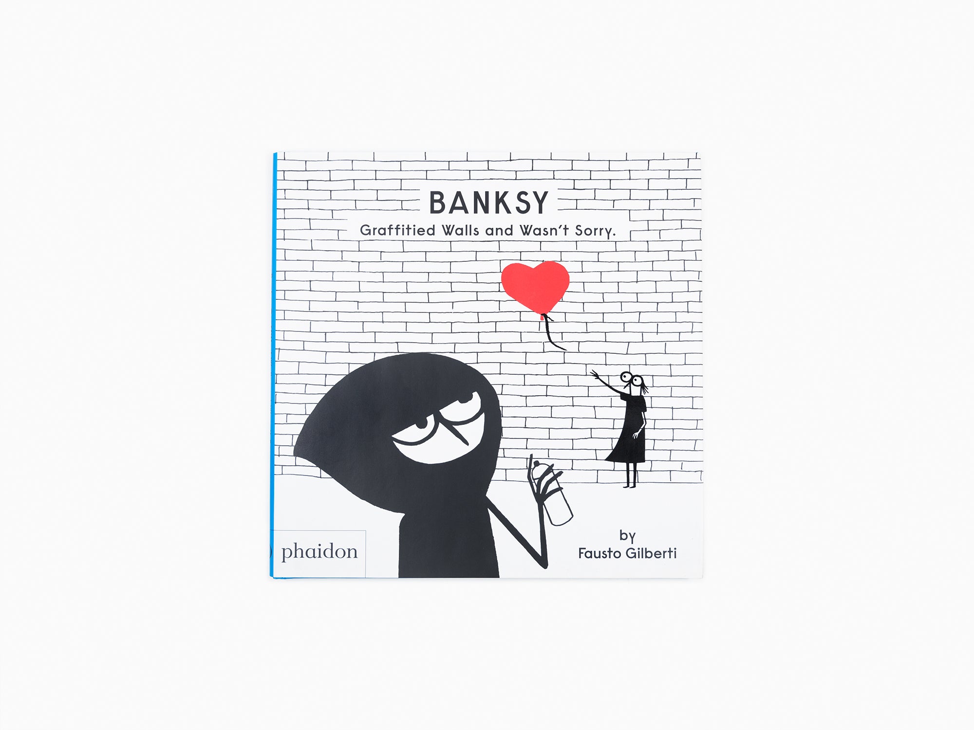 Fausto Gilberti - Banksy - Graffite des murs et n'est pas désolé