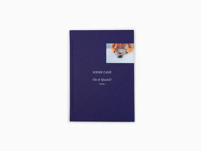 Sophie Calle - Ou et quand ? coffret