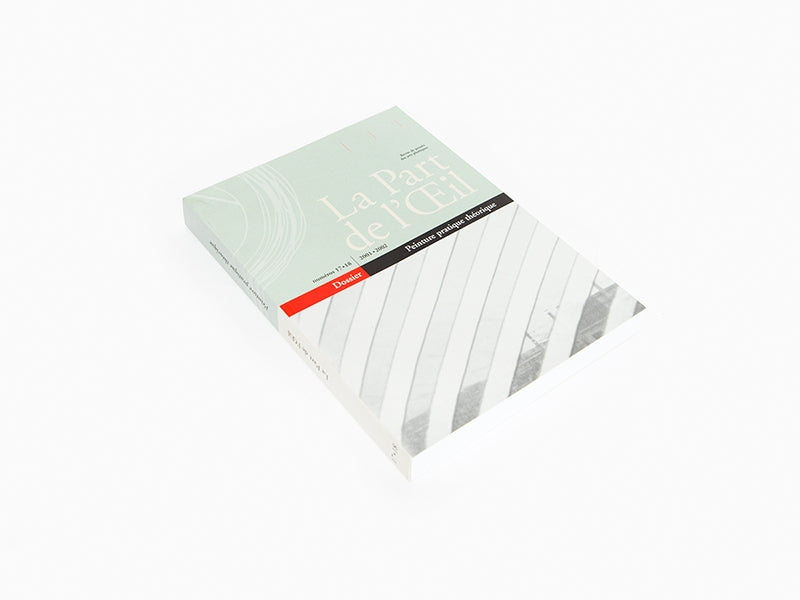 La part de l'oeil - N°17/18 - Peinture pratique théorique