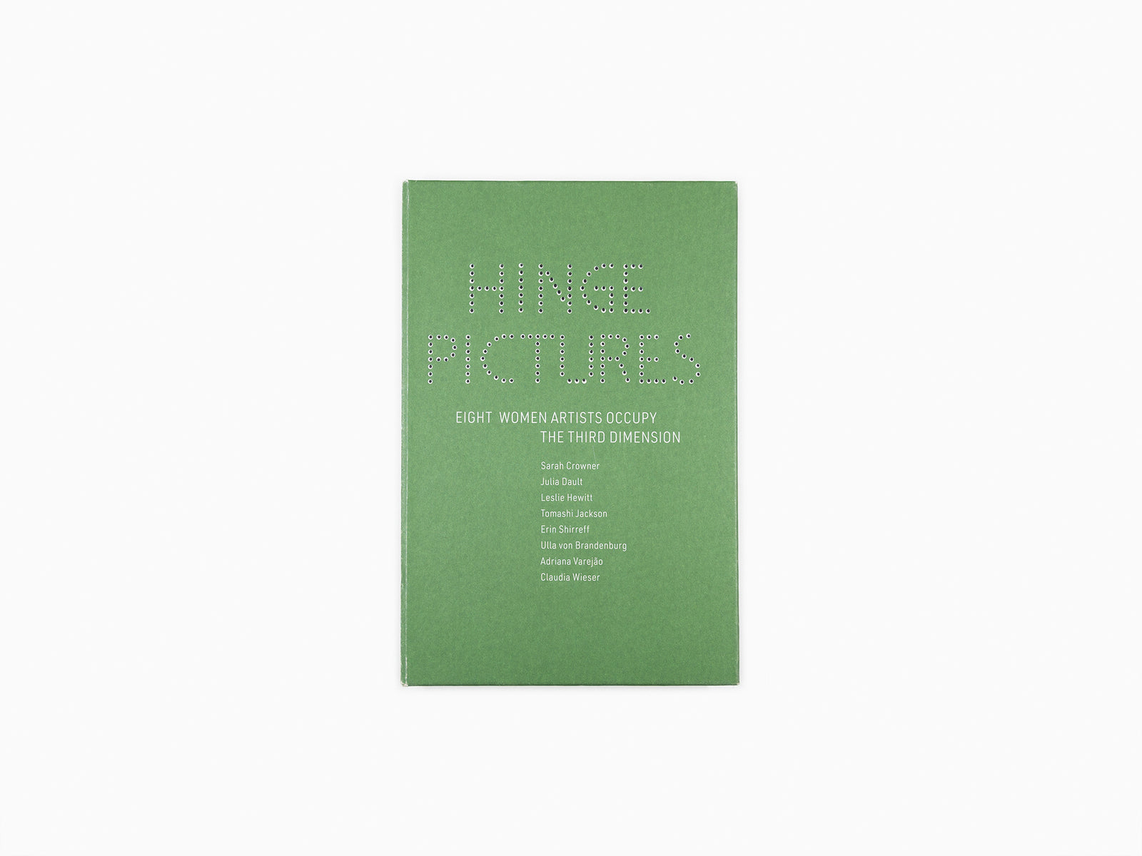 Hinge Pictures, Huit femmes artistes occupent la troisième dimension