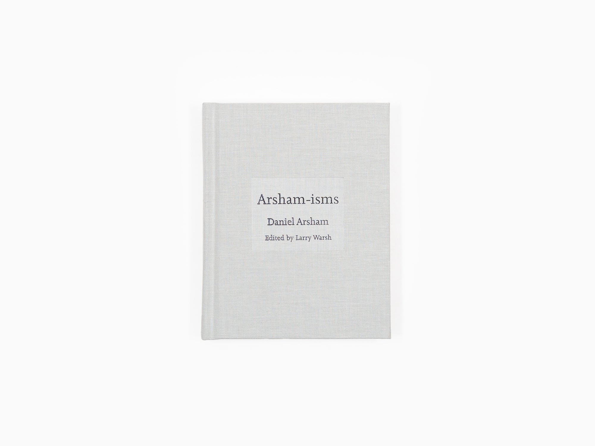 Daniel Arsham - Arsham-isms
