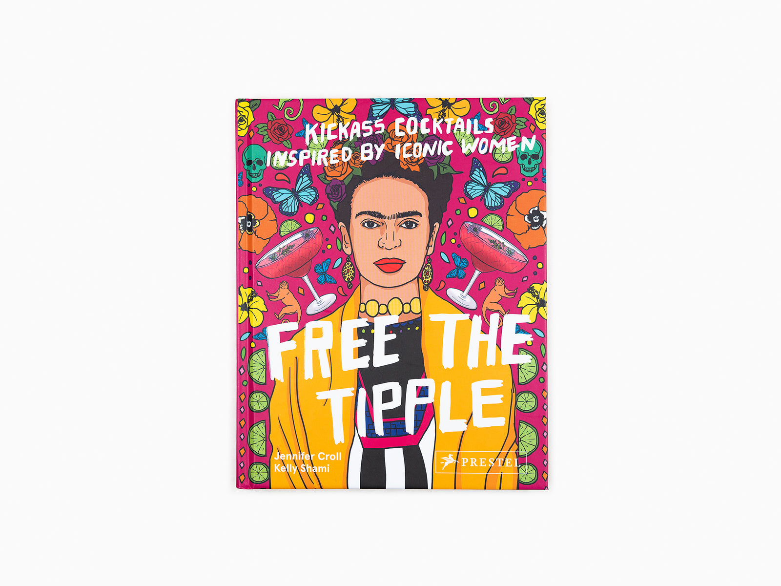 Collective - Free the Tipple, Kickass Cocktails Inspired by Iconic Women (New ed)