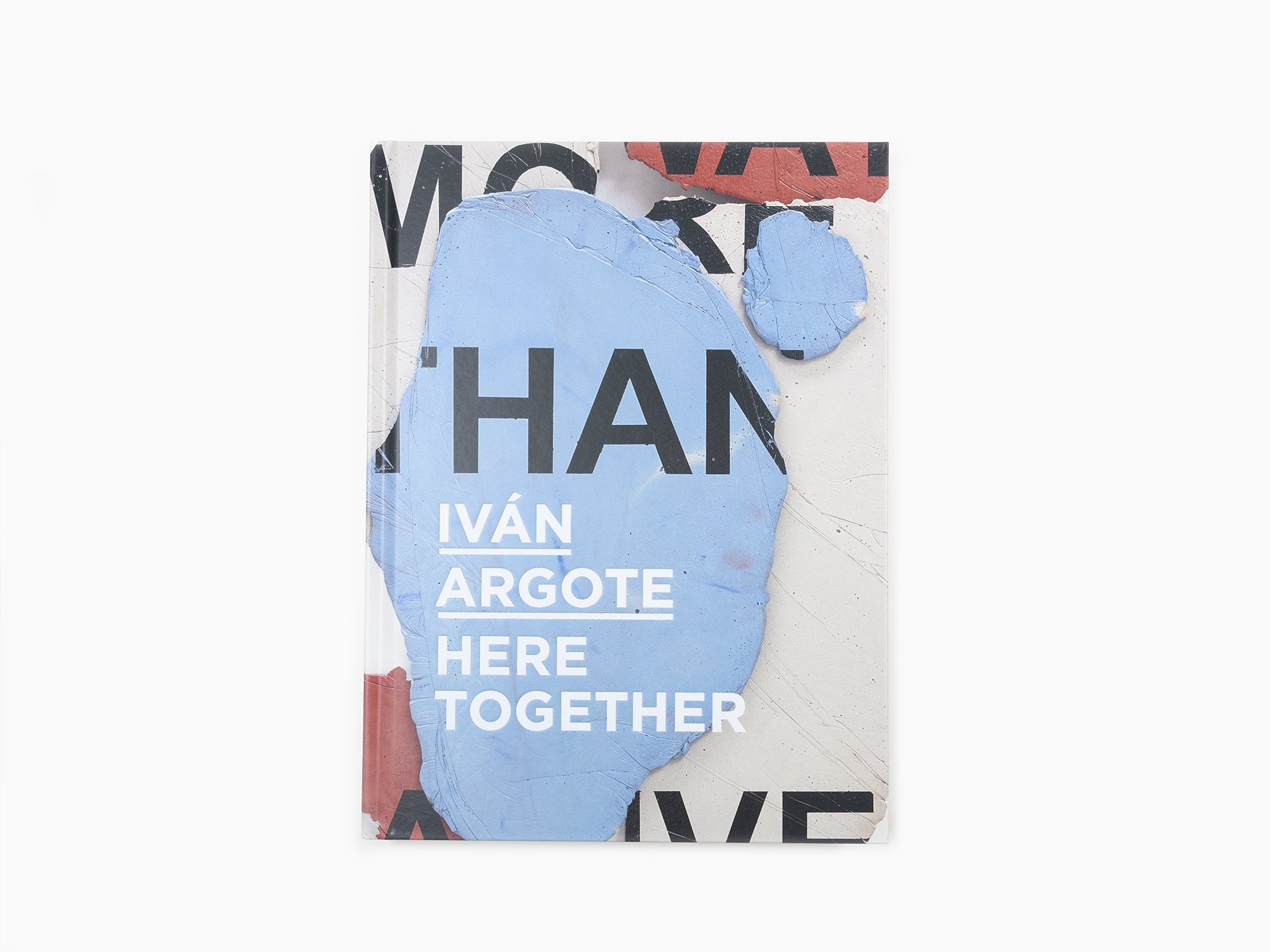 Ivan Argote - Here Together (Perrotin monographie )