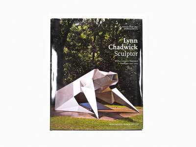 Lynn Chadwick - Sculpteur : avec un catalogue complet illustré, 1947 - 2003