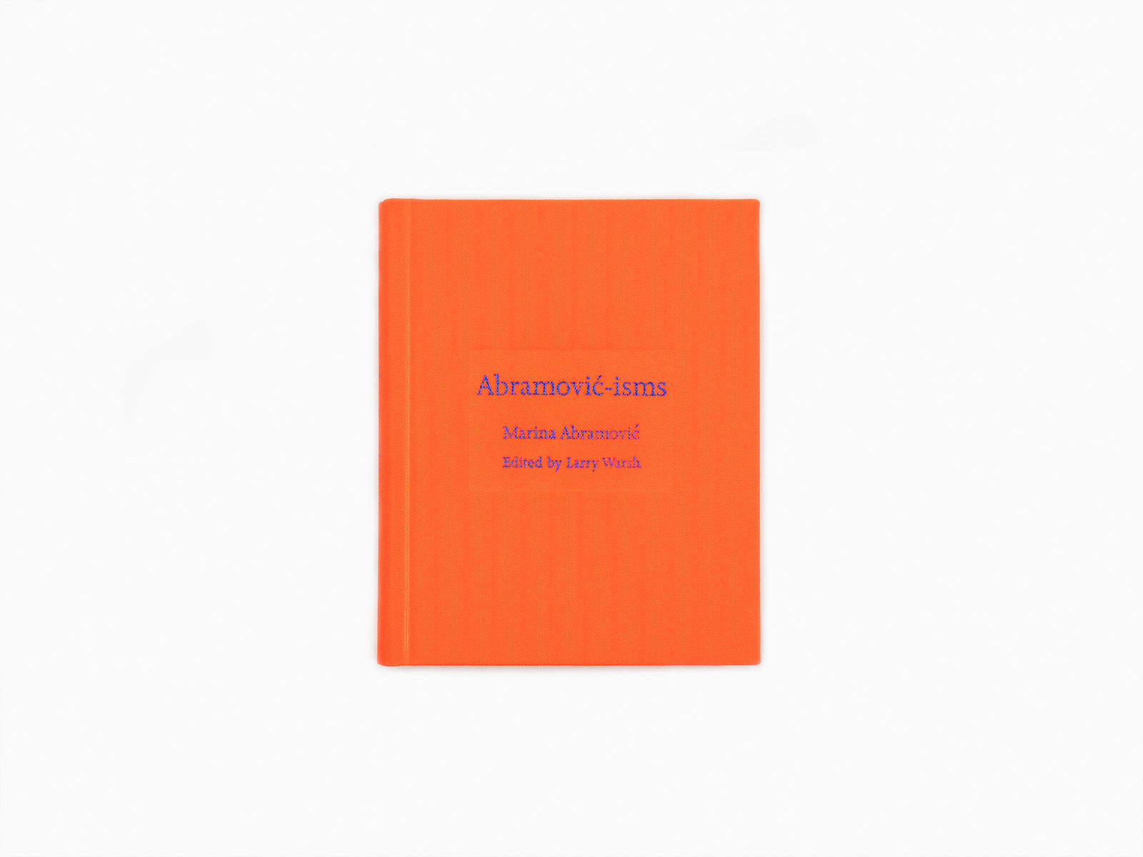 Marina Abramovic - Abramovic-ismes