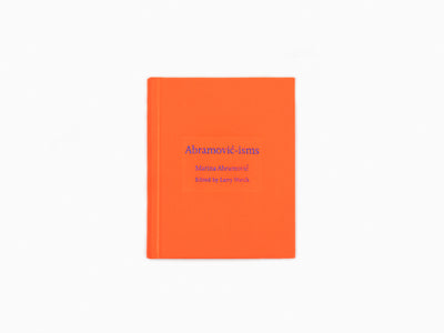 Marina Abramovic - Abramovic-ismes