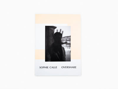 Sophie Calle - Overshare