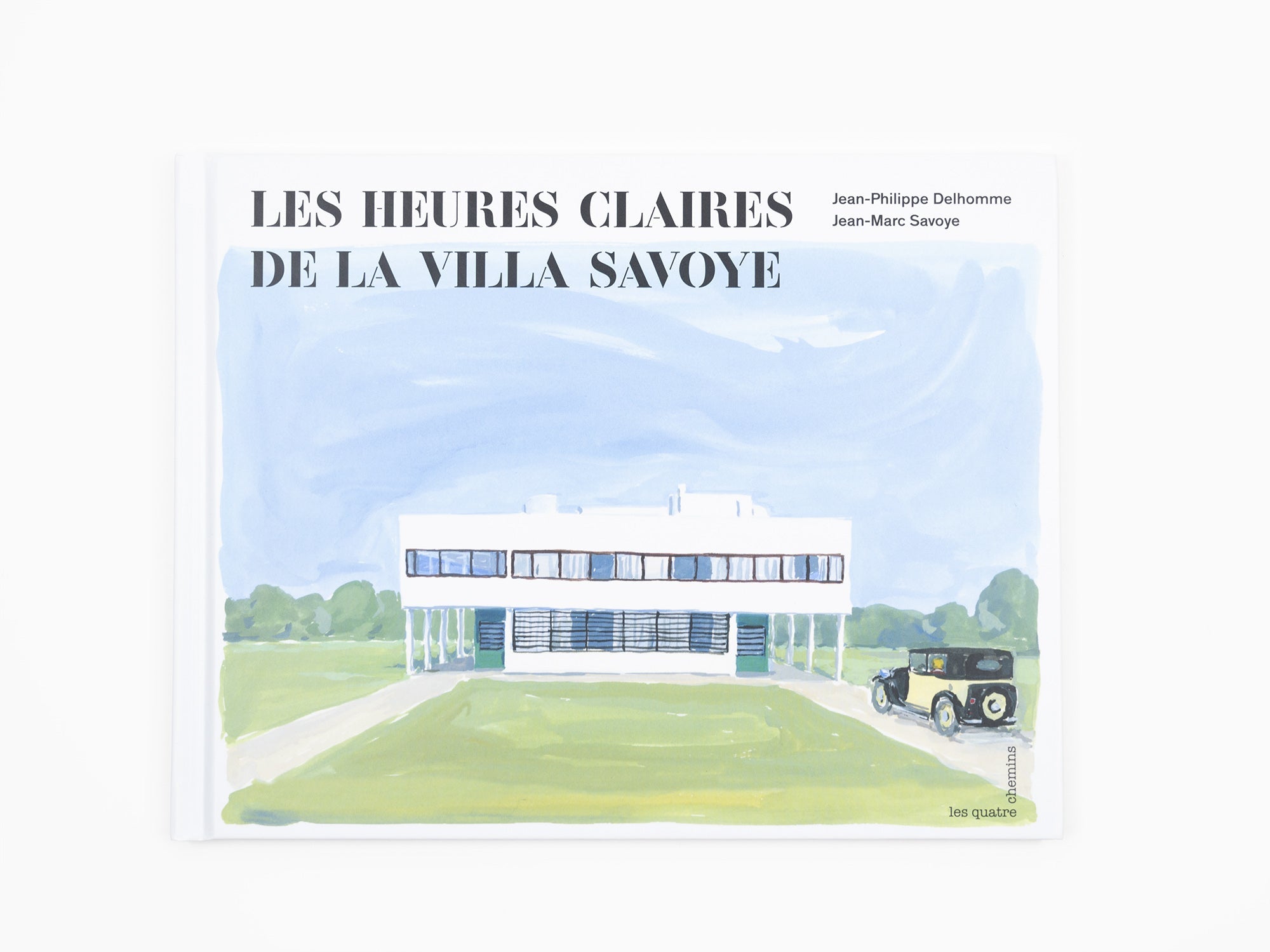 Jean-Marc Savoye / Jean-Philippe Delhomme - Les heures claires de la villa Savoye