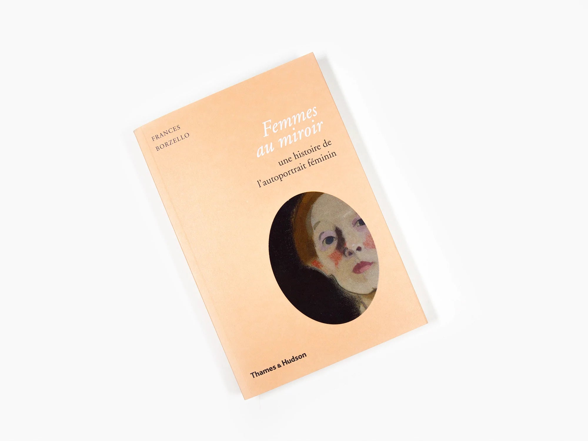 Frances Borzello - Femmes au miroir, une histoire de l'autoportrait  fétichiste - Perrotin PARIS