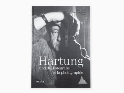 Hans Hartung - Hans Hartung et la photographie / und die Fotografie